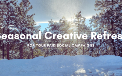 Why Seasonal Creative Refreshes are Essential for the Success of Your Paid Social Campaigns